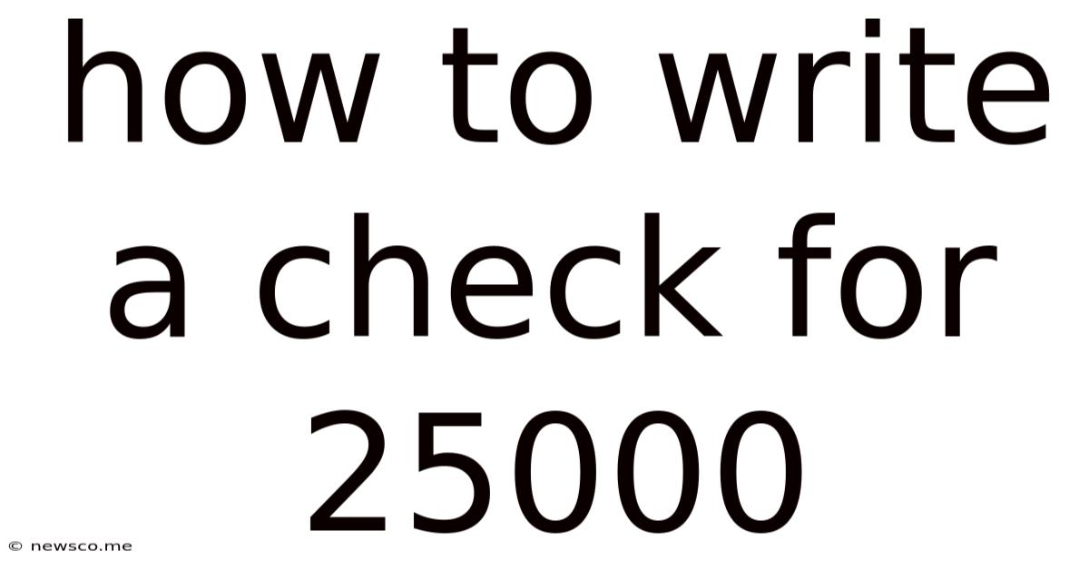 How To Write A Check For 25000