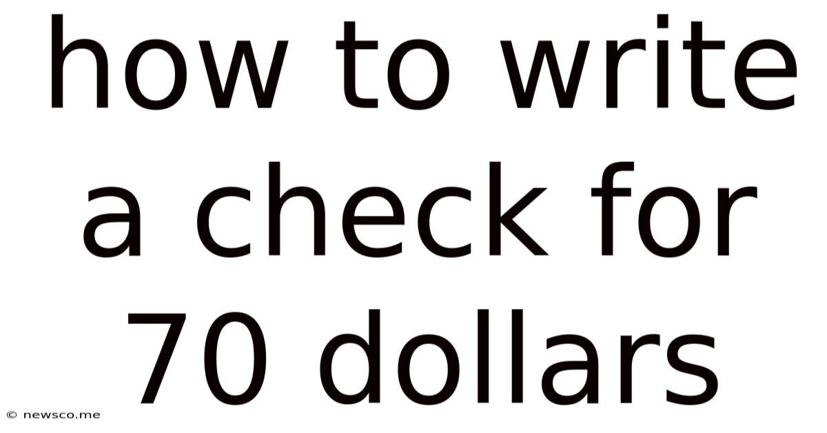 How To Write A Check For 70 Dollars