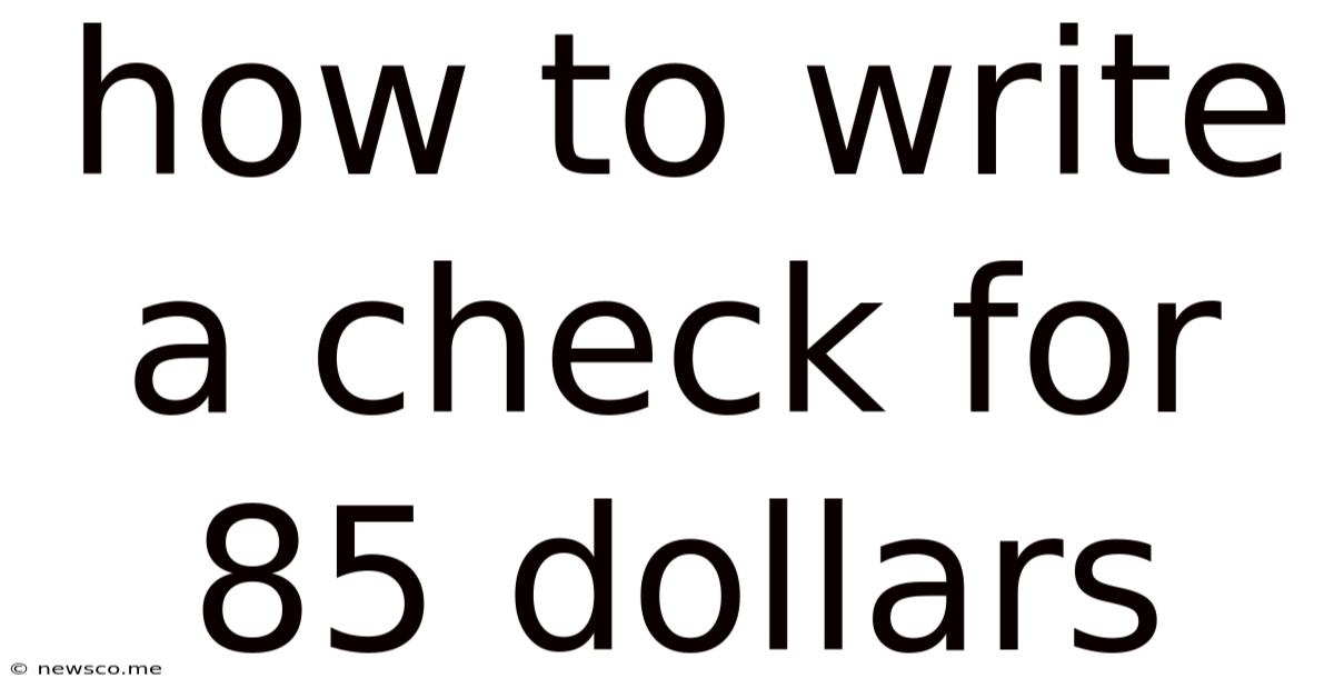 How To Write A Check For 85 Dollars