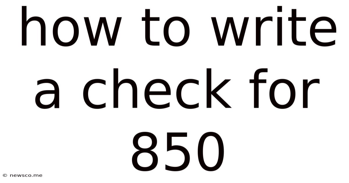 How To Write A Check For 850