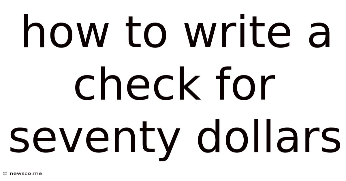 How To Write A Check For Seventy Dollars