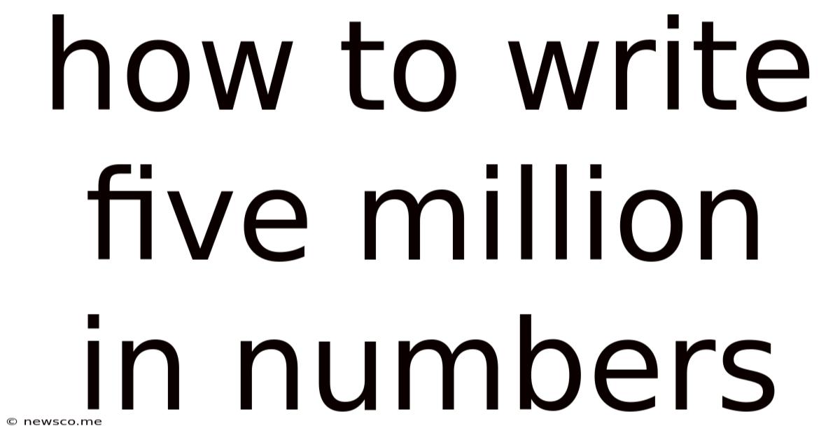 How To Write Five Million In Numbers