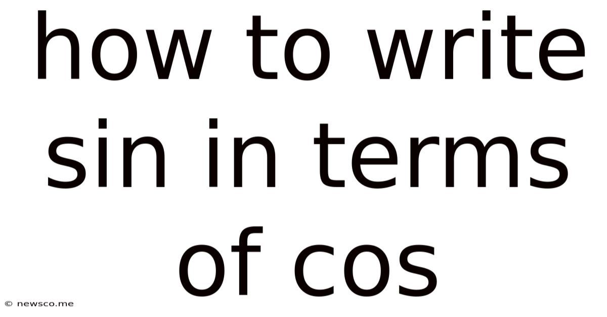 How To Write Sin In Terms Of Cos