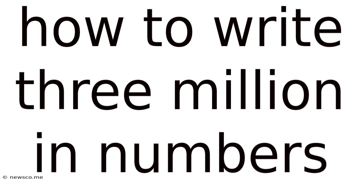 How To Write Three Million In Numbers