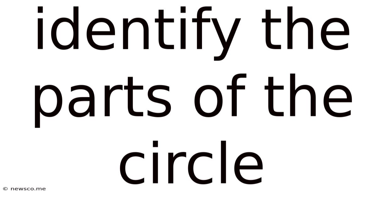 Identify The Parts Of The Circle