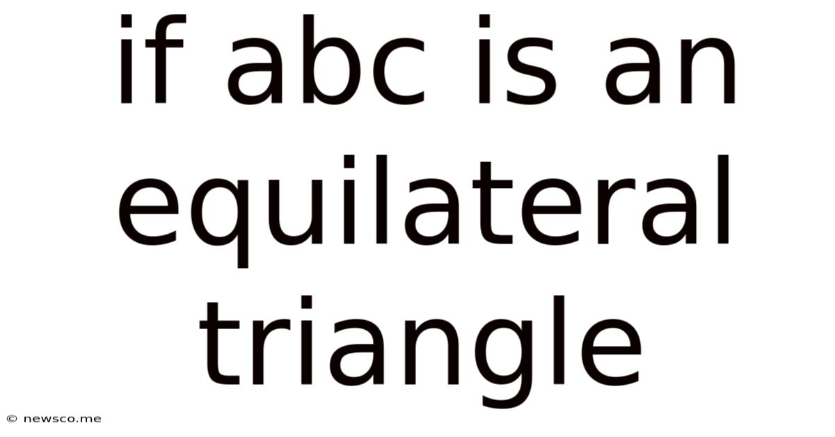 If Abc Is An Equilateral Triangle