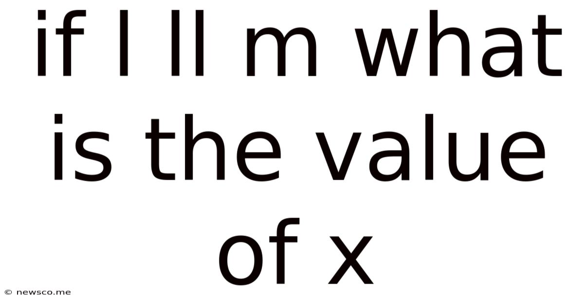 If L Ll M What Is The Value Of X