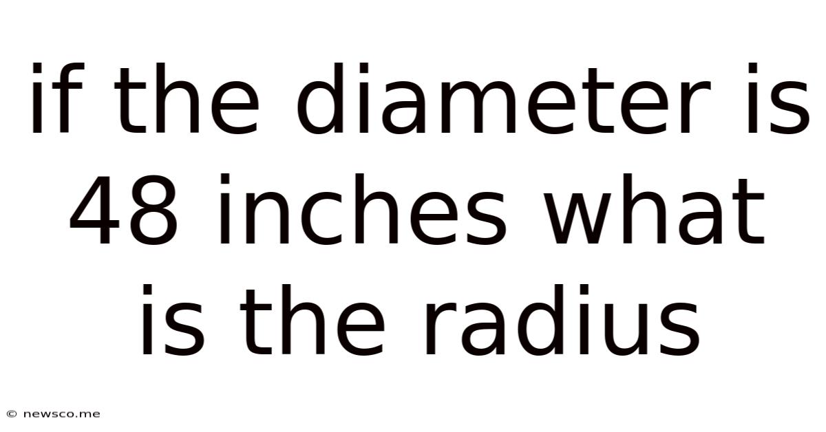 If The Diameter Is 48 Inches What Is The Radius