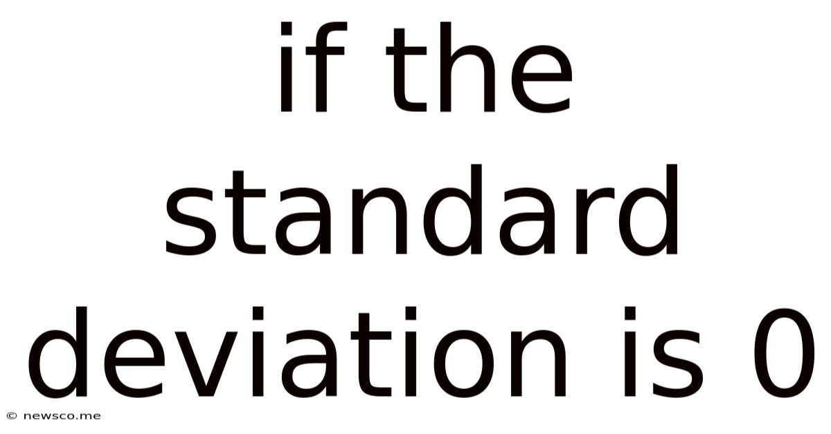 If The Standard Deviation Is 0