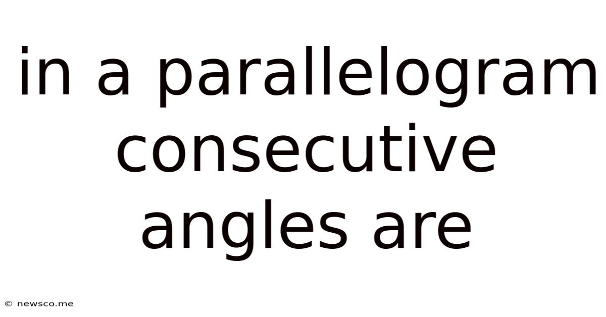 In A Parallelogram Consecutive Angles Are