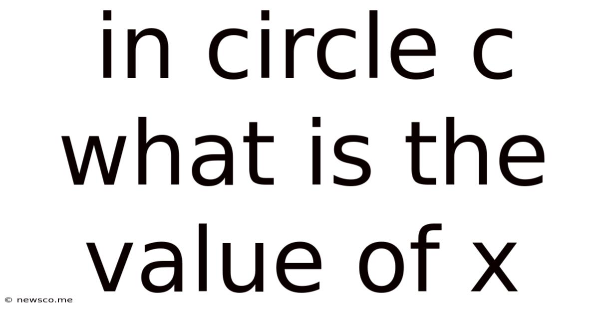 In Circle C What Is The Value Of X