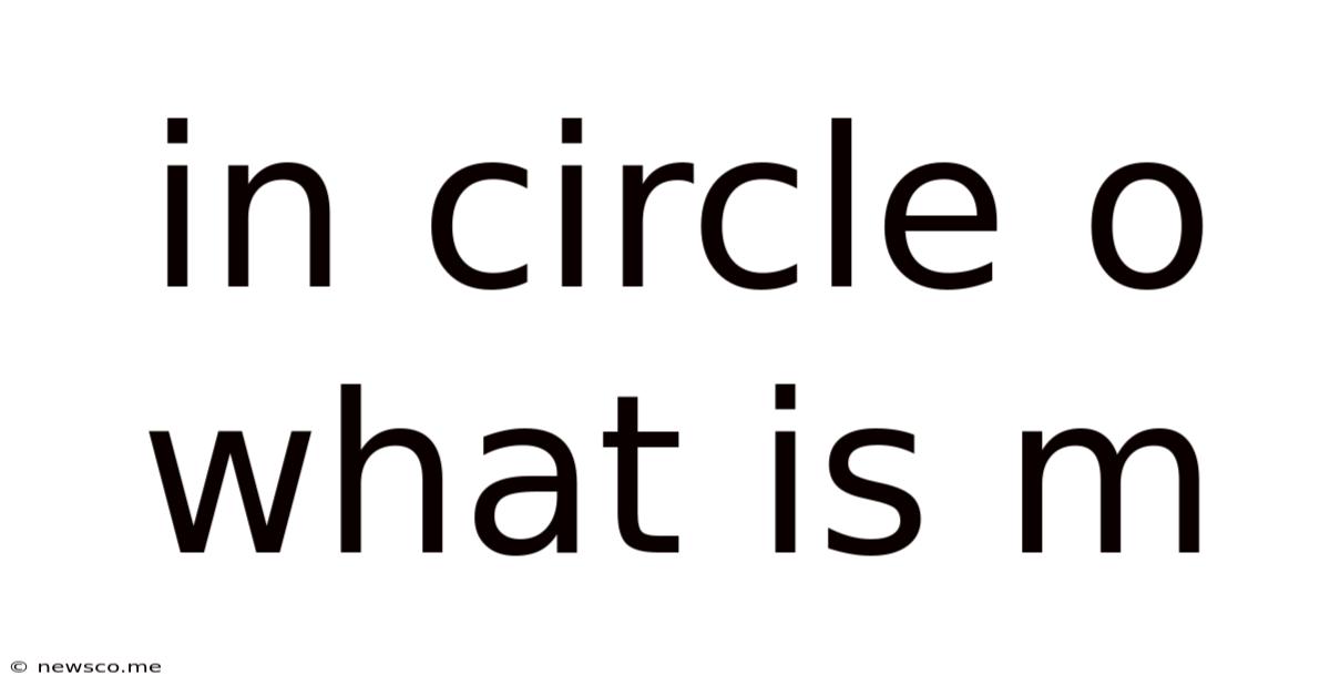 In Circle O What Is M
