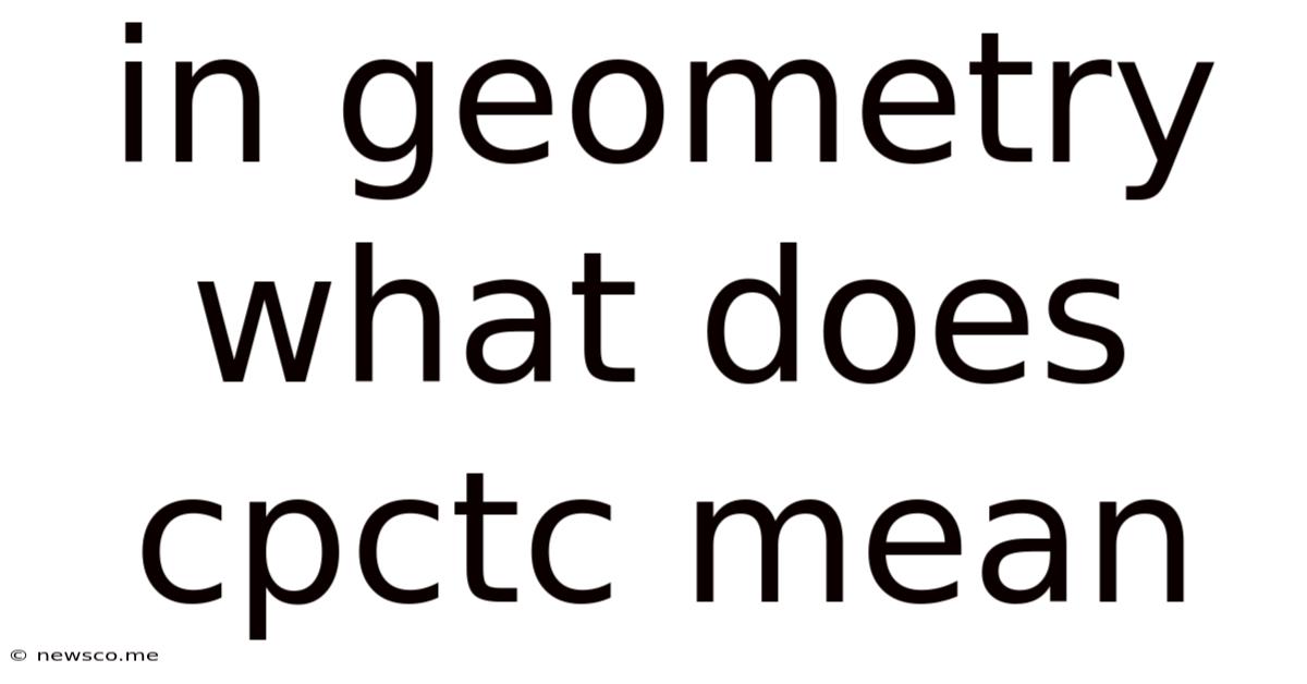 In Geometry What Does Cpctc Mean