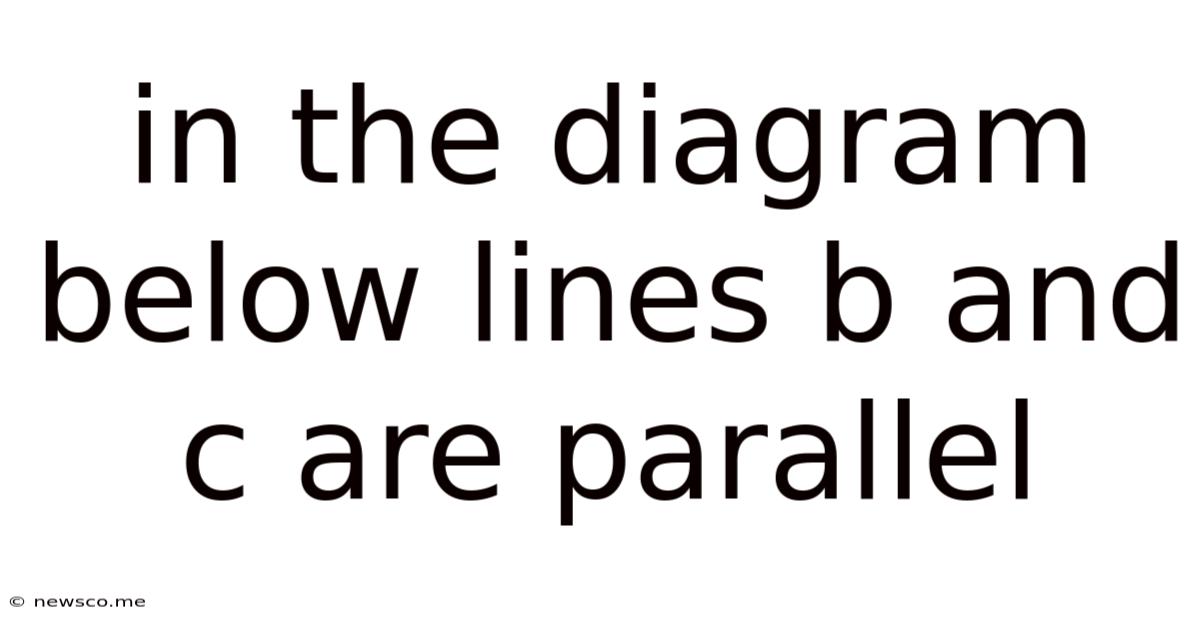 In The Diagram Below Lines B And C Are Parallel