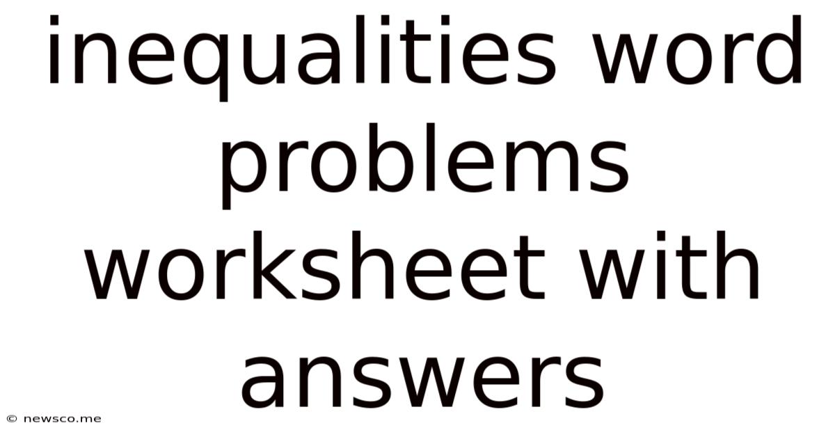 Inequalities Word Problems Worksheet With Answers