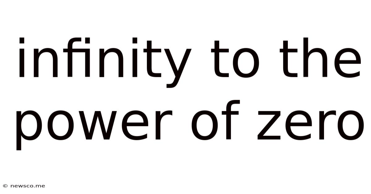 Infinity To The Power Of Zero