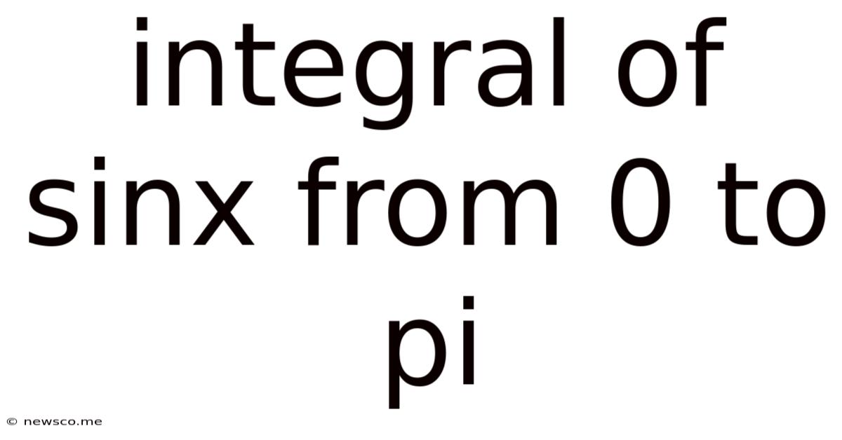 Integral Of Sinx From 0 To Pi