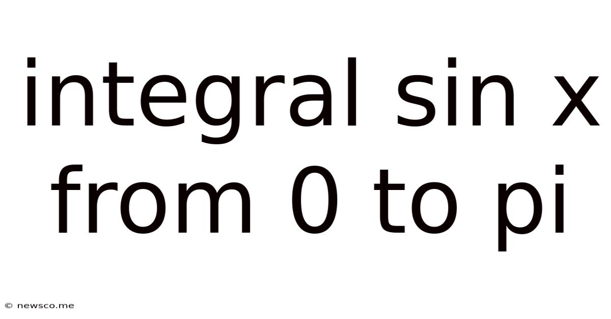 Integral Sin X From 0 To Pi