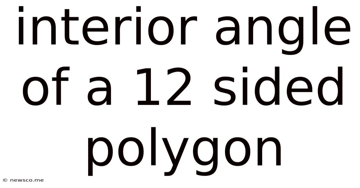 Interior Angle Of A 12 Sided Polygon