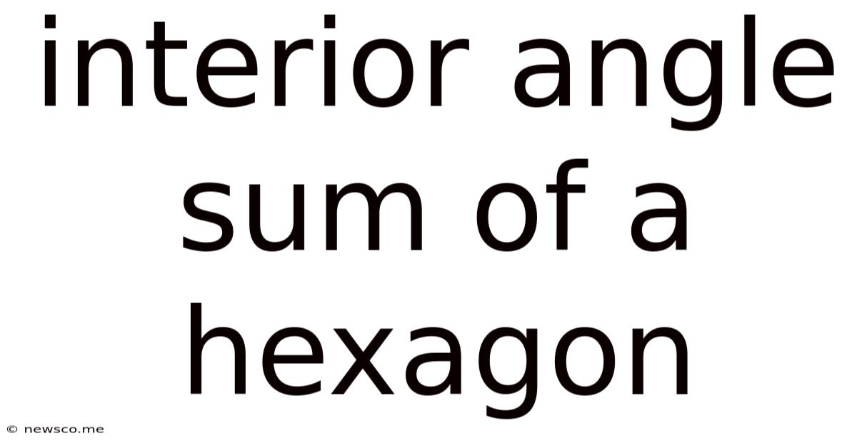 Interior Angle Sum Of A Hexagon