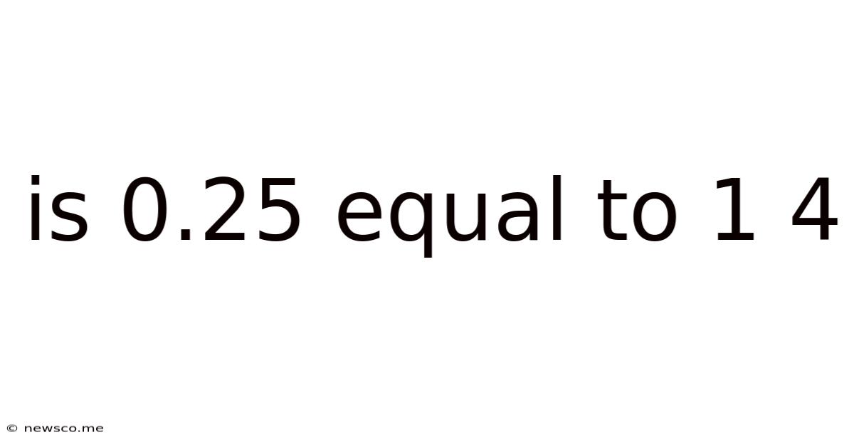 Is 0.25 Equal To 1 4