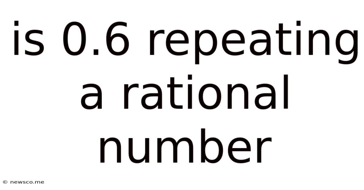 Is 0.6 Repeating A Rational Number