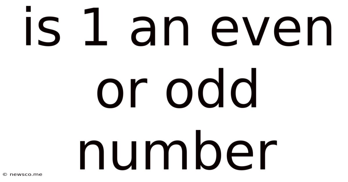 Is 1 An Even Or Odd Number