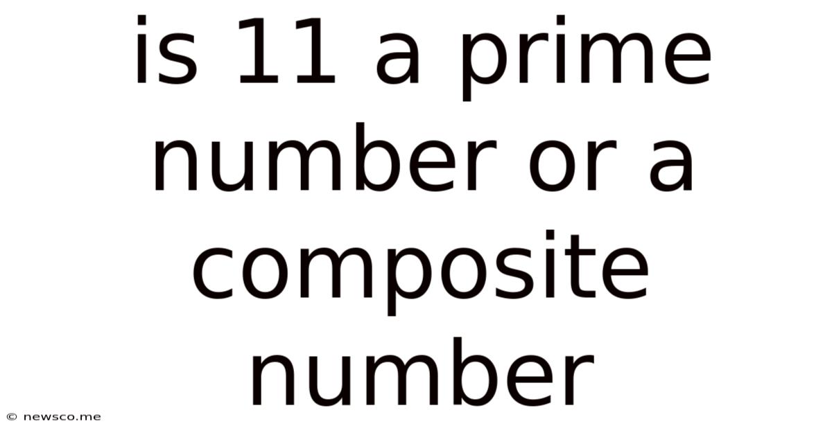 Is 11 A Prime Number Or A Composite Number