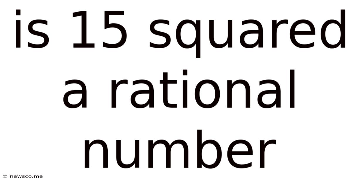 Is 15 Squared A Rational Number
