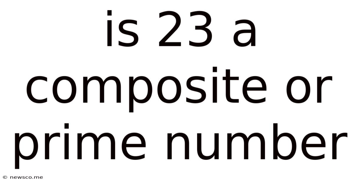 Is 23 A Composite Or Prime Number