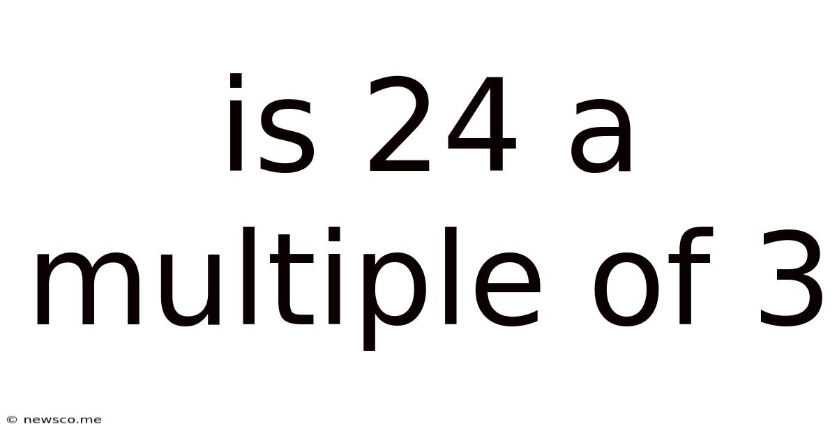 Is 24 A Multiple Of 3