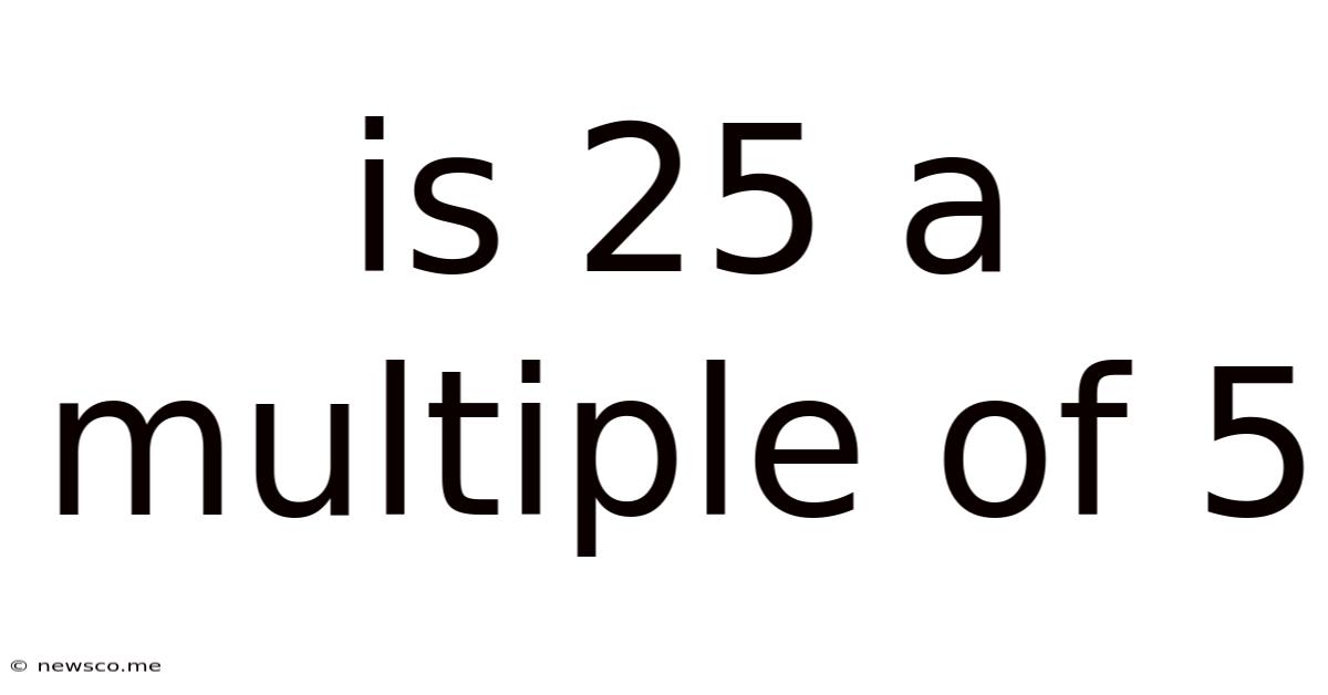 Is 25 A Multiple Of 5