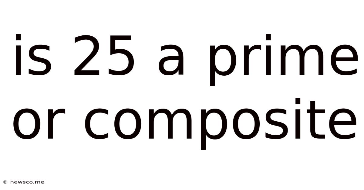 Is 25 A Prime Or Composite