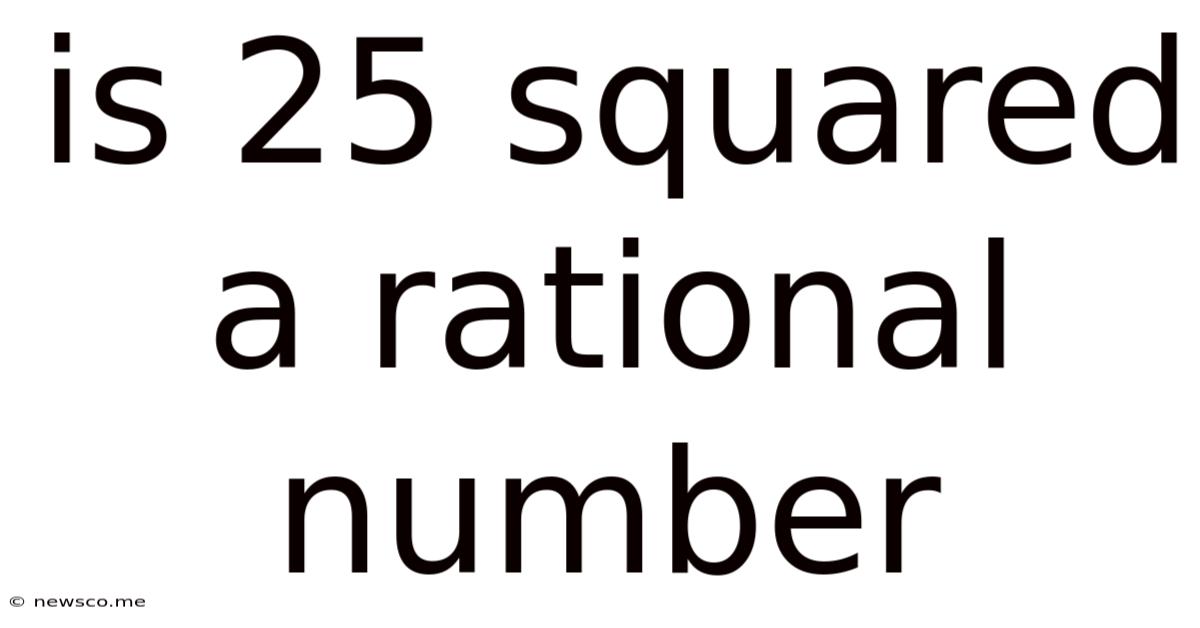 Is 25 Squared A Rational Number