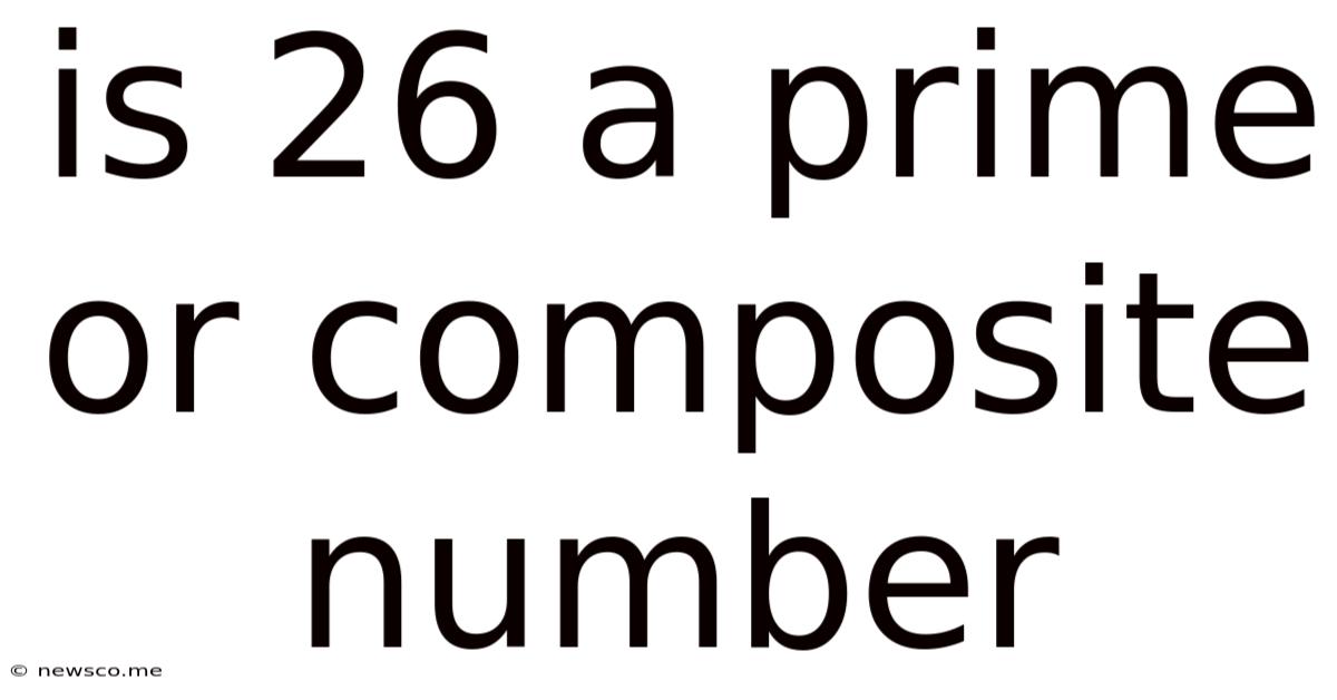 Is 26 A Prime Or Composite Number
