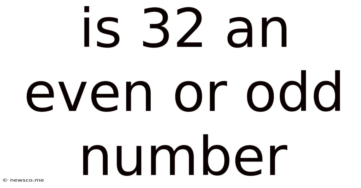 Is 32 An Even Or Odd Number