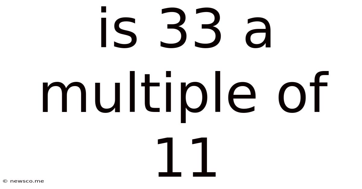 Is 33 A Multiple Of 11