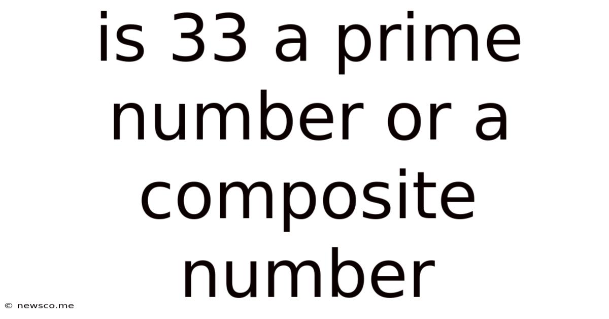 Is 33 A Prime Number Or A Composite Number