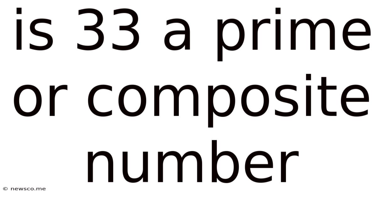 Is 33 A Prime Or Composite Number