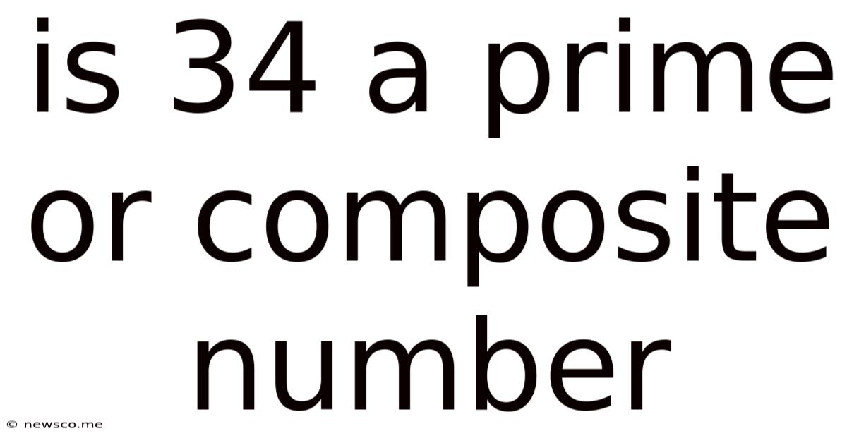 Is 34 A Prime Or Composite Number