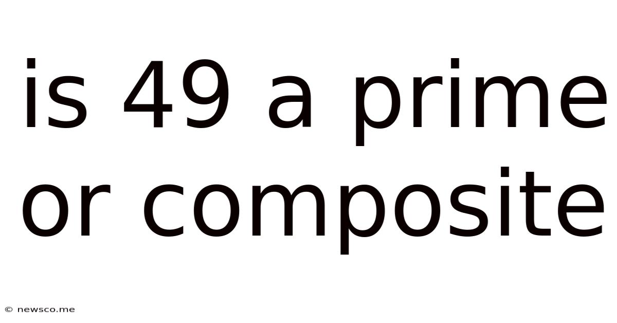 Is 49 A Prime Or Composite