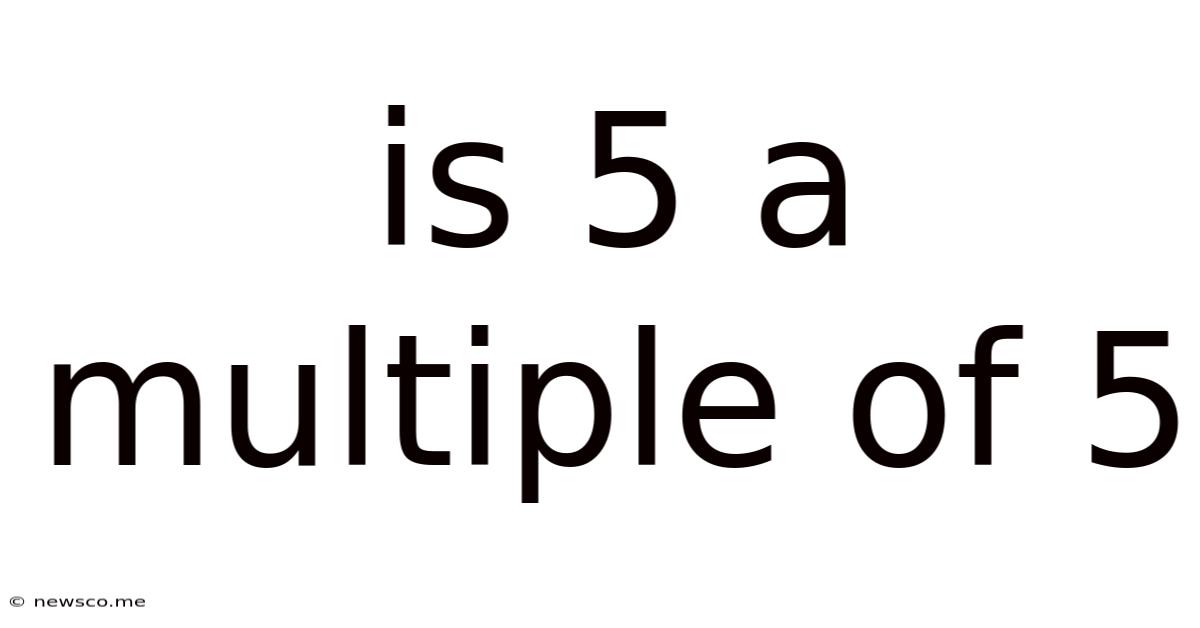 Is 5 A Multiple Of 5
