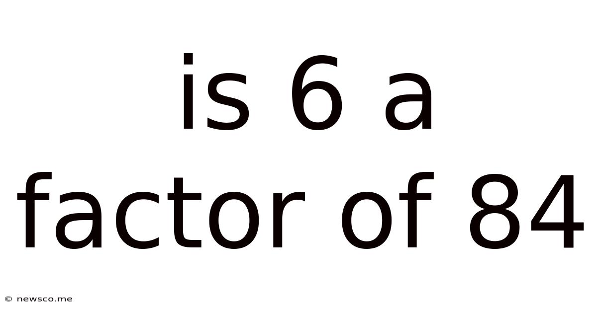 Is 6 A Factor Of 84