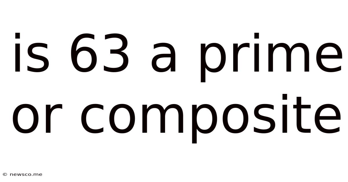 Is 63 A Prime Or Composite