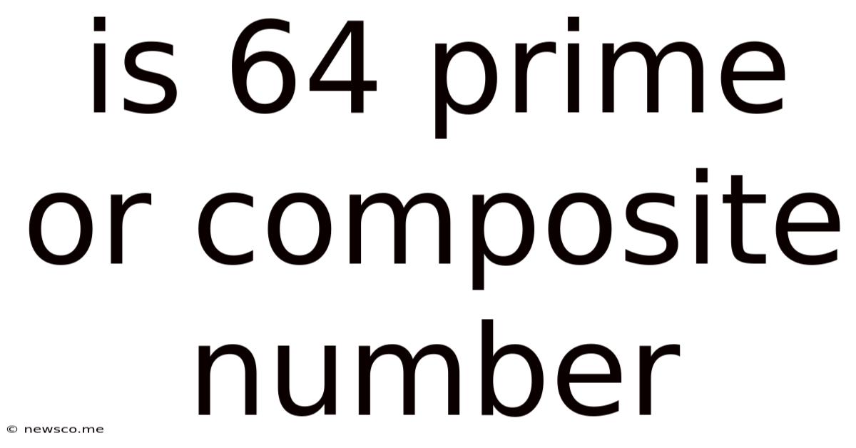 Is 64 Prime Or Composite Number