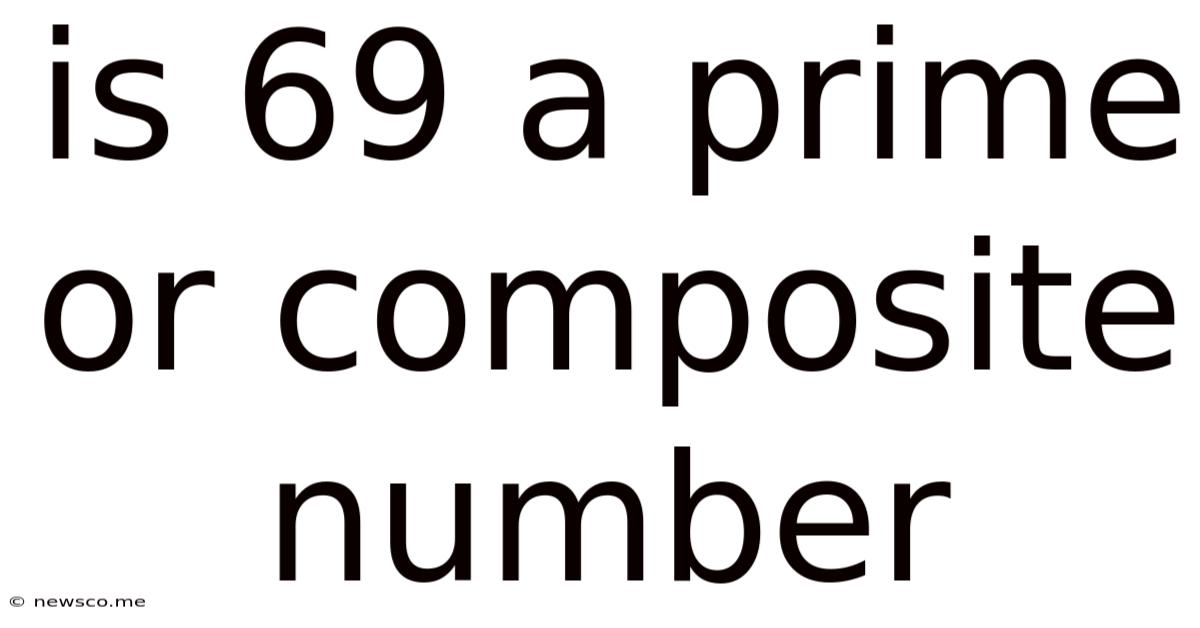 Is 69 A Prime Or Composite Number