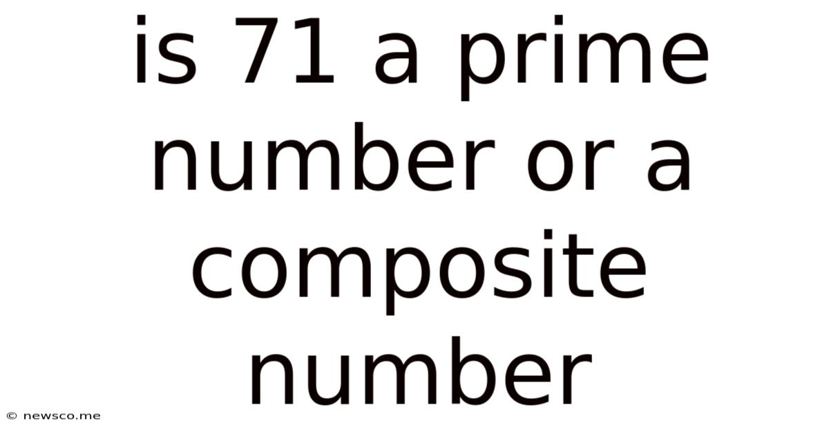Is 71 A Prime Number Or A Composite Number