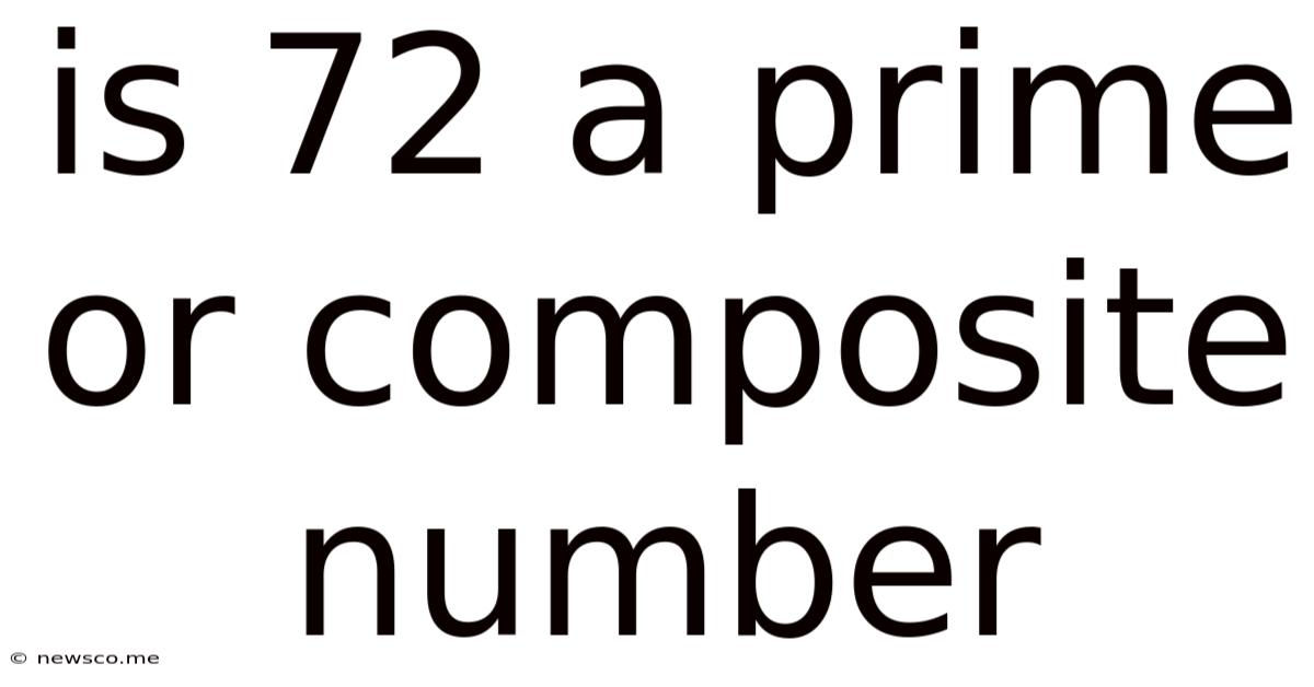 Is 72 A Prime Or Composite Number