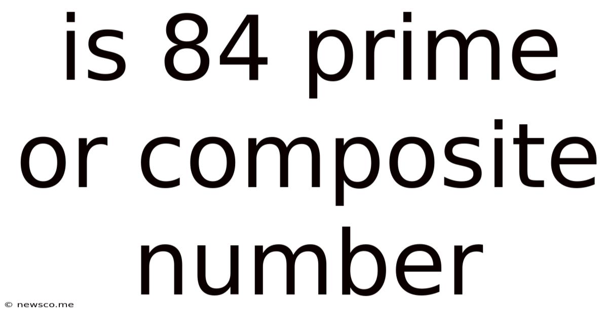 Is 84 Prime Or Composite Number