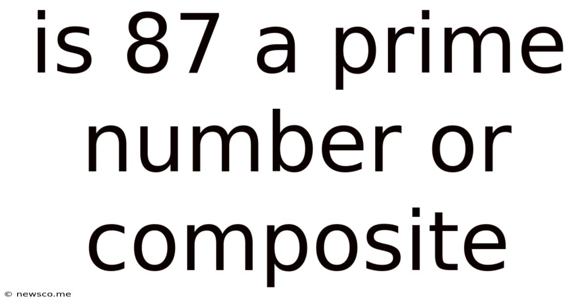 Is 87 A Prime Number Or Composite